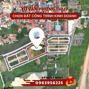 Chọn đất – Tư vấn phong thủy chọn đất Công Trình Kinh Doanh
