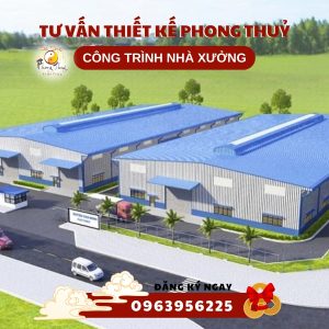 Tư vấn thiết kế phong thủy Công trình Nhà xưởng